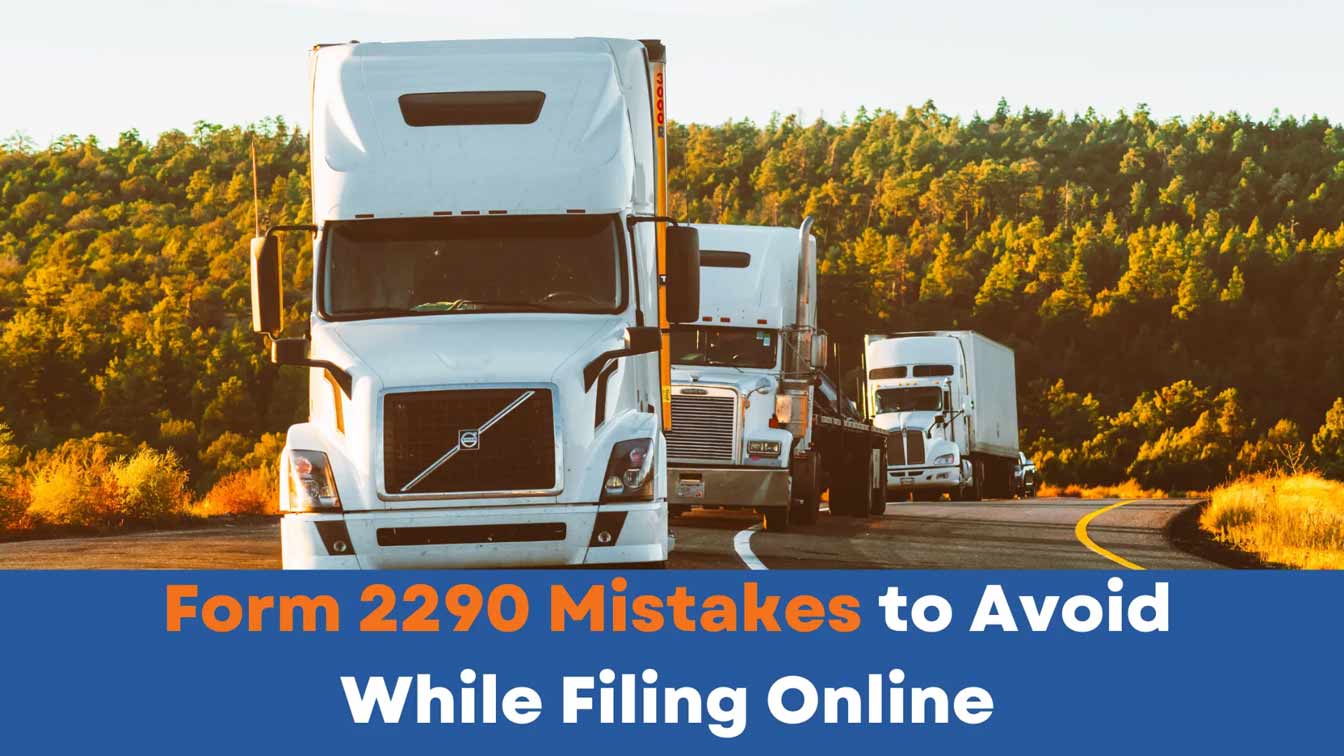 Form 2290 Mistakes to Avoid While Filing Online