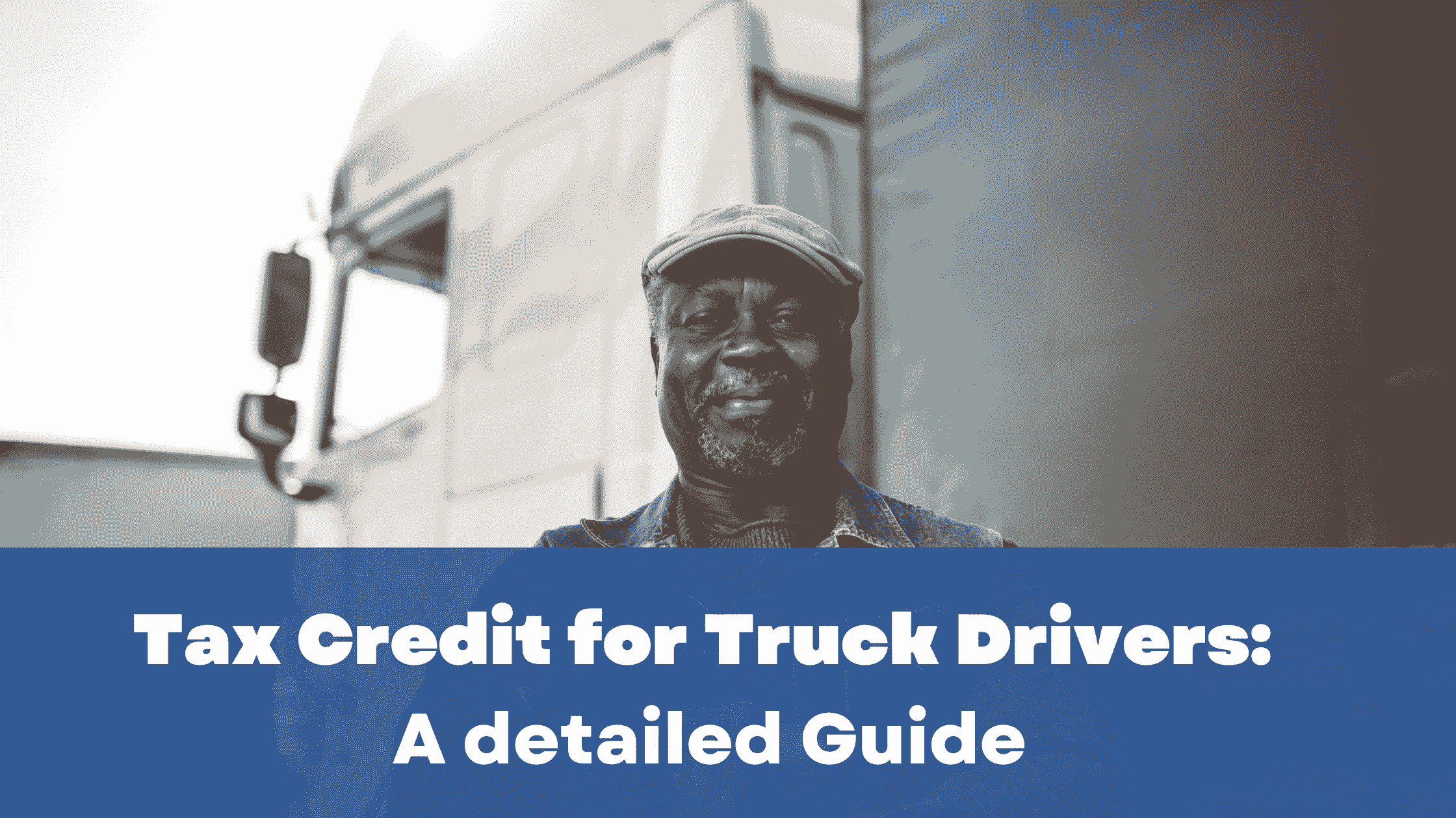 Save Big: Navigating Tax Credits for Truck Drivers